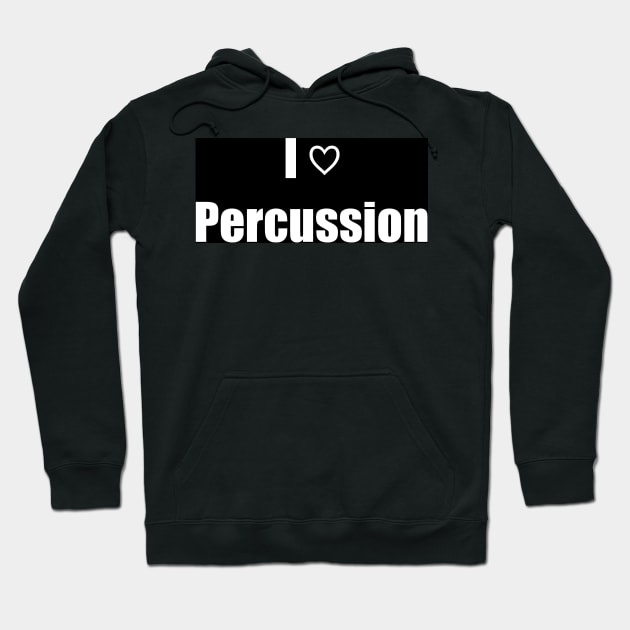 I Love Percussion Hoodie by clarinet2319